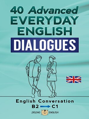 cover image of 40 Advanced Everyday English Dialogues--B2/C1
